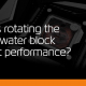Does rotating the CPU block affect performance
