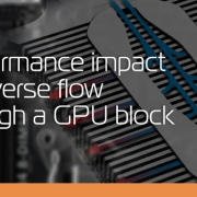performance impact by swapping inlet and outlet on the GPU block